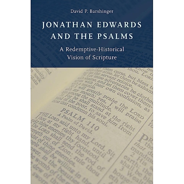 Jonathan Edwards and the Psalms, David P. Barshinger