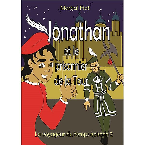 Jonathan et le prisonnier de la Tour, Martial Fiat