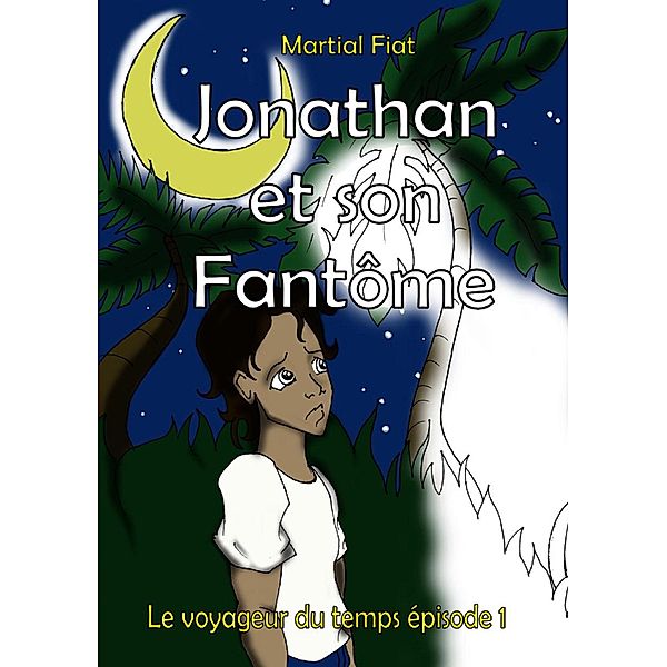 Jonathan et son fantôme, Martial Fiat