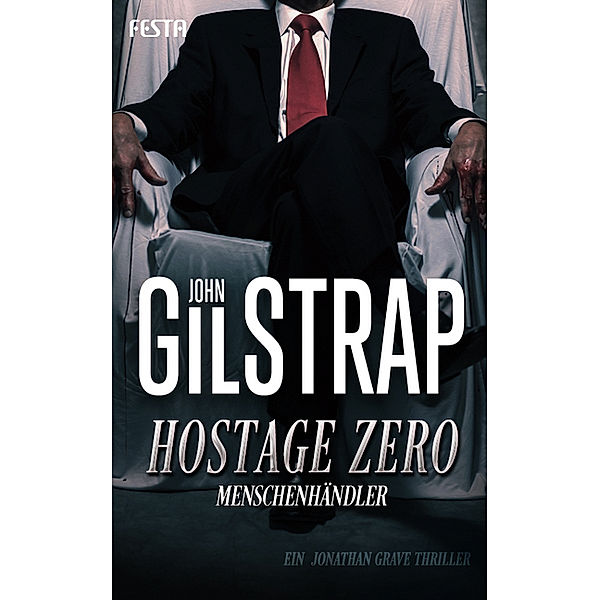 Jonathan Grave / Hostage Zero - Menschenhändler, John Gilstrap