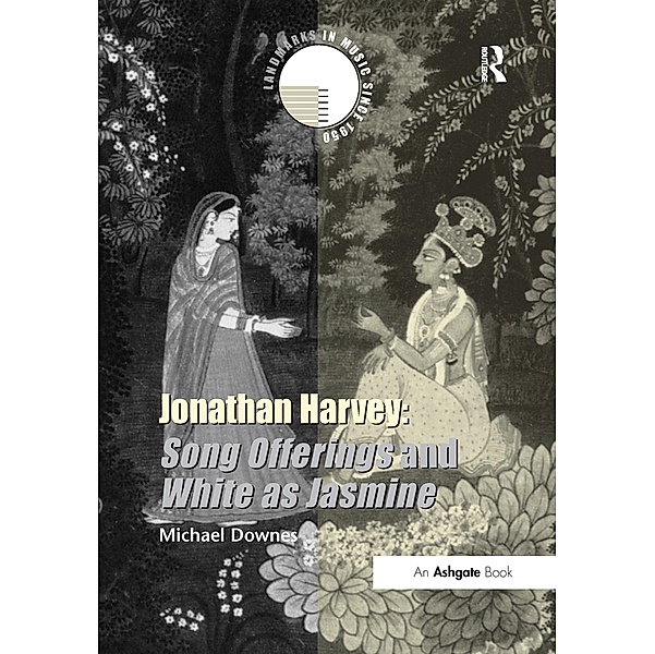 Jonathan Harvey: Song Offerings and White as Jasmine, Michael Downes