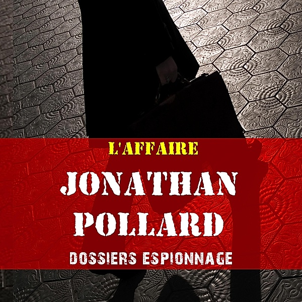 Jonathan Pollard, Les plus grandes affaires d'espionnage, Frédéric Garnier