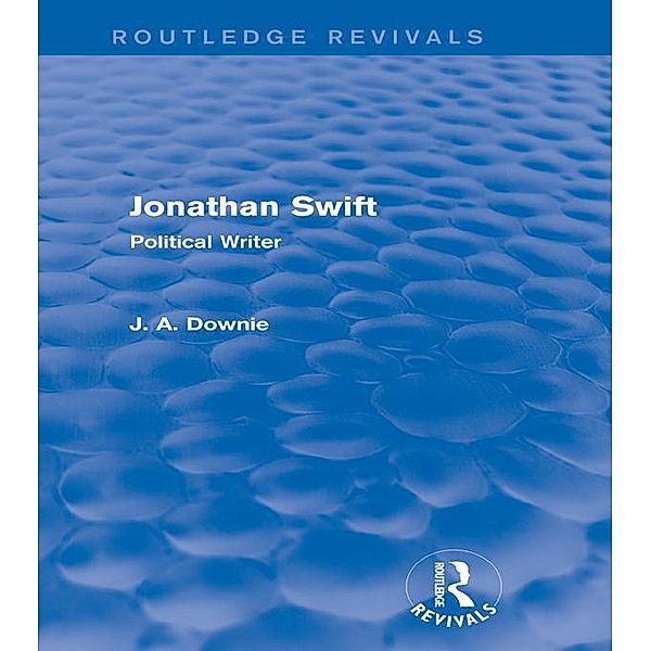 Jonathan Swift (Routledge Revivals) / Routledge Revivals, Alan Downie