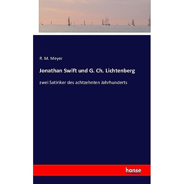 Jonathan Swift und G. Ch. Lichtenberg, R. M. Meyer