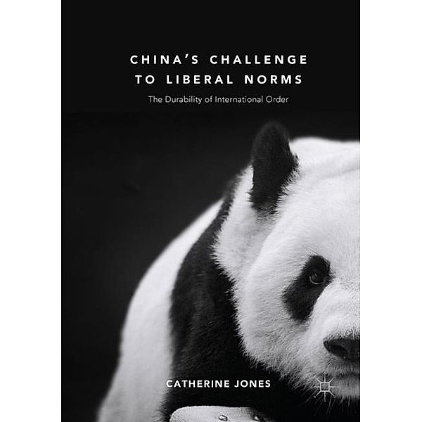Jones, C: China's Challenge to Liberal Norms, Catherine Jones