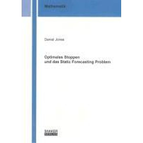 Jones, D: Optimales Stoppen und das Static Forecasting Probl, Daniel Jones