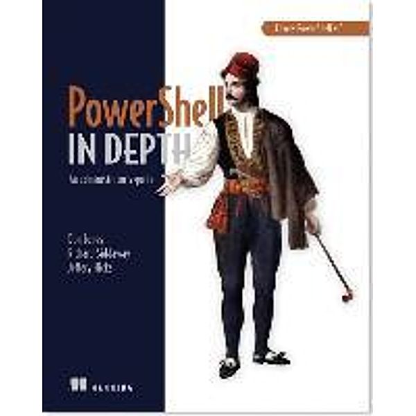 Jones, D: PowerShell in Depth, Don Jones, Richard Siddaway, Jeffrey T. Hicks