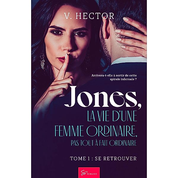 Jones, la vie d'une femme ordinaire, pas tout à fait ordinaire - Tome 1 / Jones, la vie d'une femme ordinaire, pas tout à fait ordinaire Bd.1, V. Hector