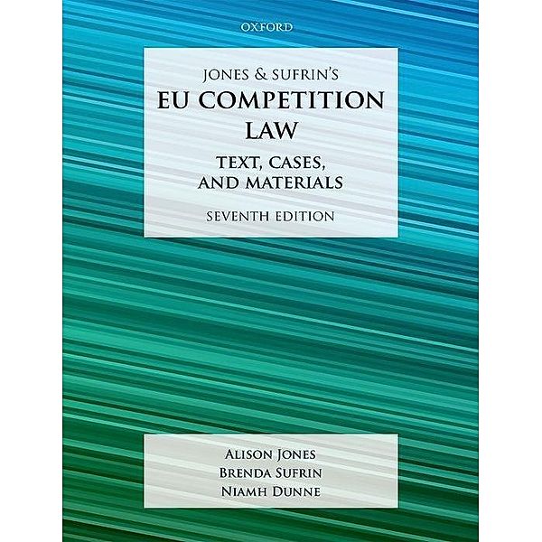 Jones & Sufrin's EU Competition Law, Alison Jones, Brenda Sufrin, Niamh Dunne