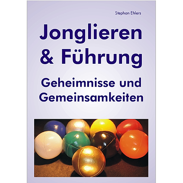 Jonglieren & Führung (Taschenbuch), Stephan Ehlers
