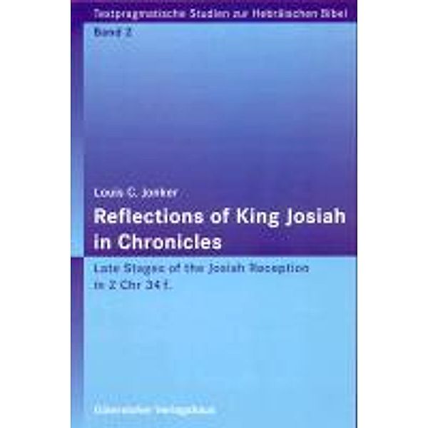 Jonker, L: Reflections of King Josiah in Chronicles, Louis Jonker