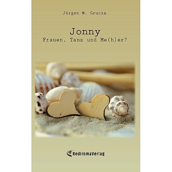 Jonny - Frauen, Tanz und Me(h)er?, Jürgen M. Grucza