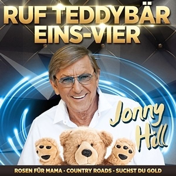 Jonny Hill - Ruf Teddybär eins-vier - Jahrtausendhits CD, Jonny Hill