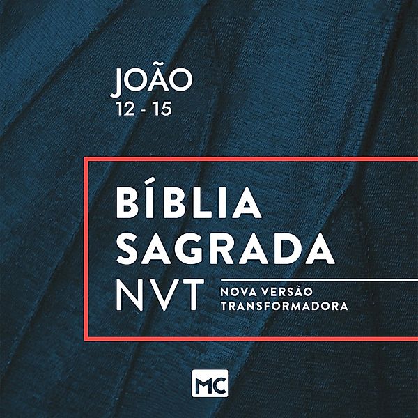 João 12 - 15, NVT, Editora Mundo Cristão