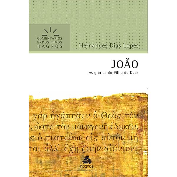 João / Comentários expositivos Hagnos, Hernandes Dias Lopes