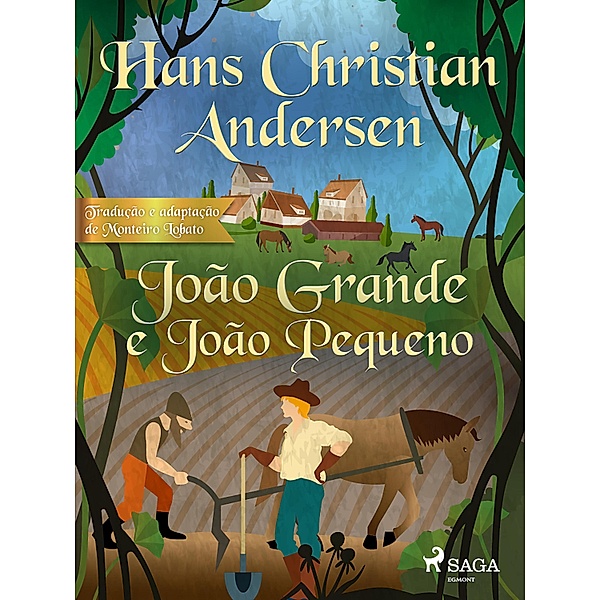 João Grande e João Pequeno / Os Contos Mais Lindos de Andersen, H. C. Andersen