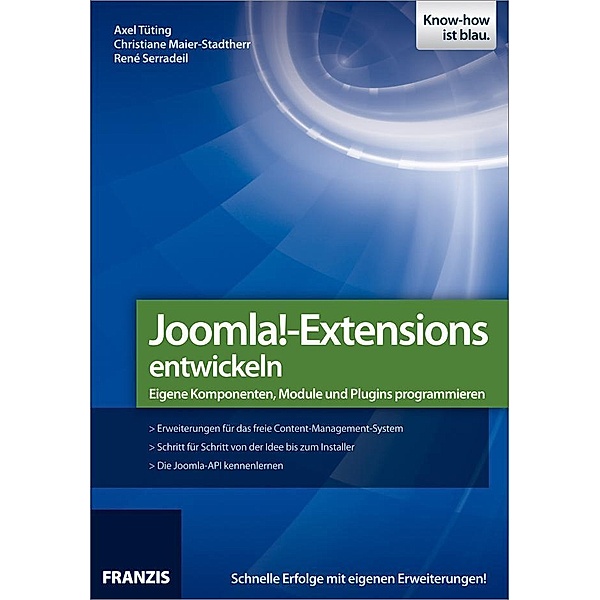 Joomla!-Extensions entwickeln / Web Programmierung, Axel Tüting, Christiane Maier-Stadtherr, René Serradeil