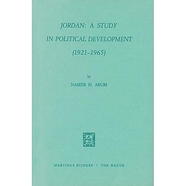 Jordan: A Study in Political Development (1921-1965), N. H. Aruri