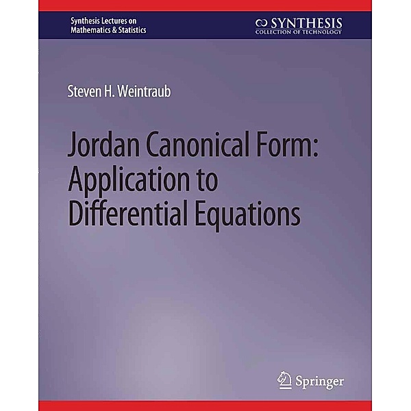 Jordan Canonical Form / Synthesis Lectures on Mathematics & Statistics, Steven H. Weintraub