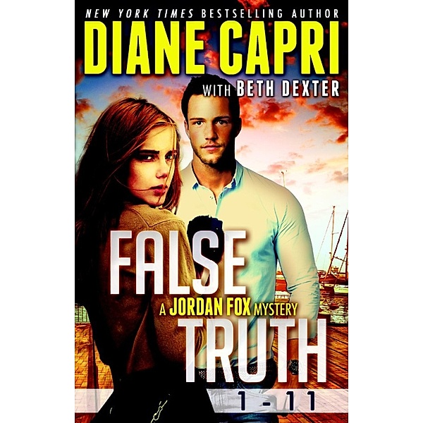 Jordan Fox Serial Sets: False Truth 1-11 (Jordan Fox Serial Sets, #4), Diane Capri
