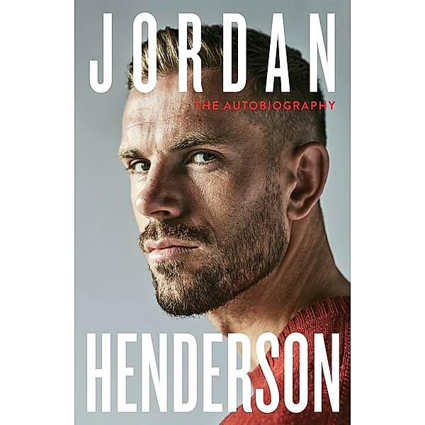 Jordan Henderson: The Autobiography, Jordan Henderson