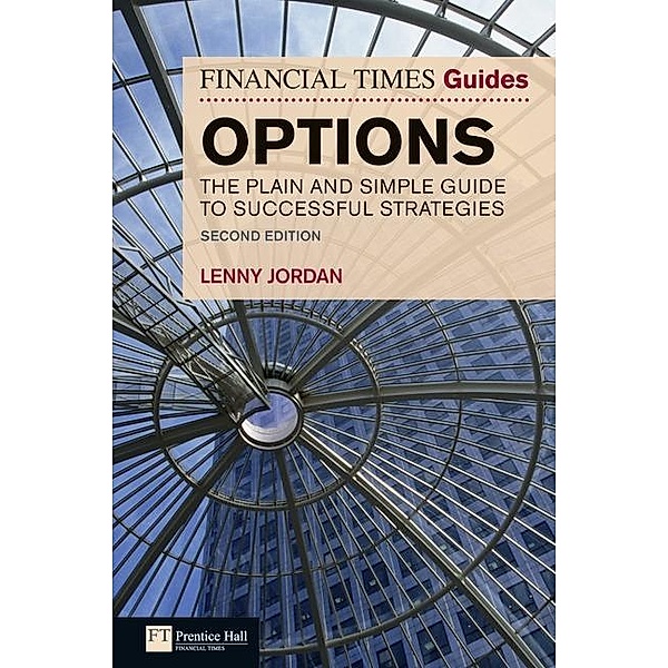 Jordan, L: Financial Times Guide to Options, Lenny Jordan
