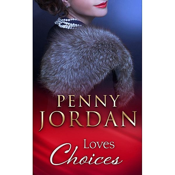 Jordan, P: Loves Choices (Mills & Boon Modern), Penny Jordan