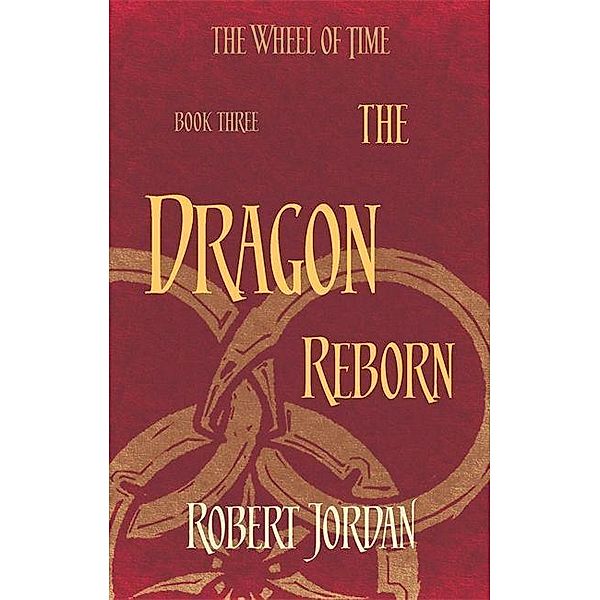 Jordan, R: Wheel of Time 3/Dragon Reborn, Robert Jordan