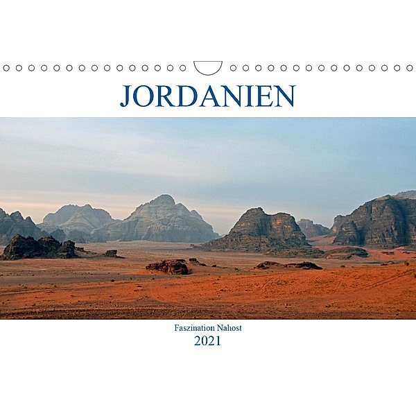JORDANIEN, Faszination Nahost (Wandkalender 2021 DIN A4 quer), Ulrich Senff
