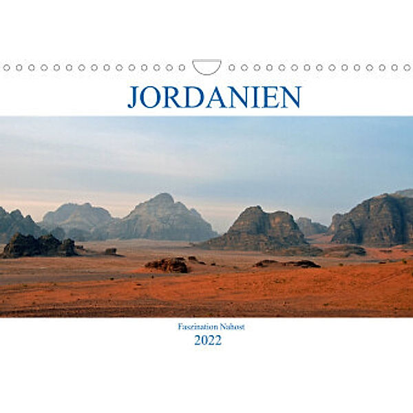 JORDANIEN, Faszination Nahost (Wandkalender 2022 DIN A4 quer), Ulrich Senff