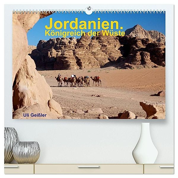 Jordanien. Königreich in der Wüste (hochwertiger Premium Wandkalender 2024 DIN A2 quer), Kunstdruck in Hochglanz, Uli Geissler