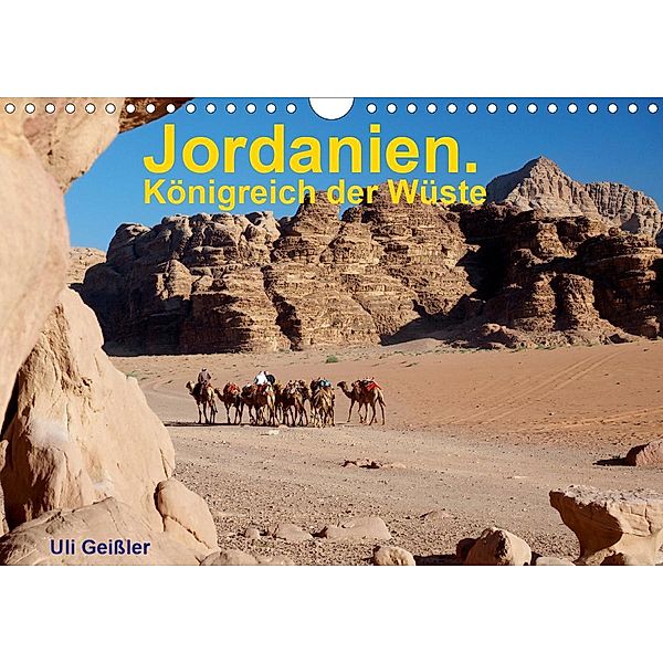 Jordanien. Königreich in der Wüste (Wandkalender 2020 DIN A4 quer), Uli Geißler