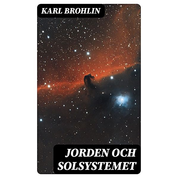 Jorden och solsystemet, Karl Brohlin