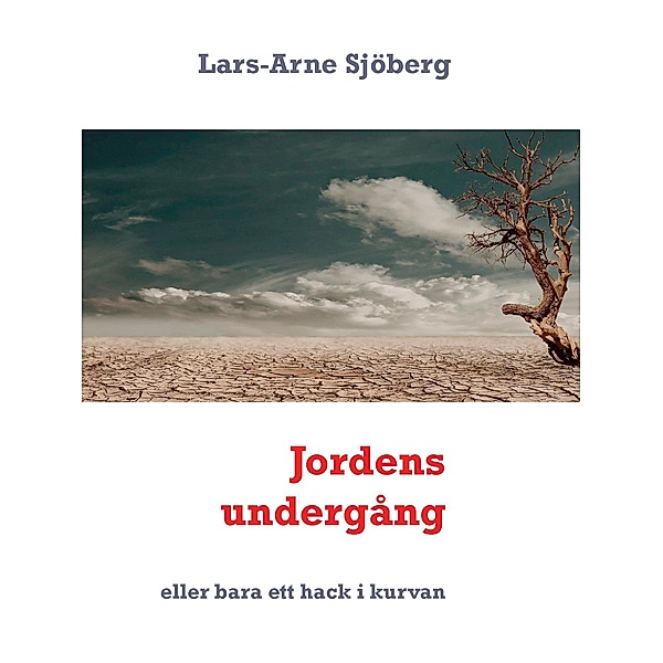 Jordens undergång, Lars-Arne Sjöberg