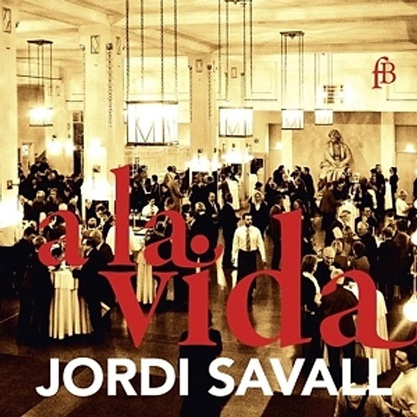Jordi Savall: A La Vida-Live Recordings, Jordi Savall, Hespèrion Xx, Hespèrion Xxi