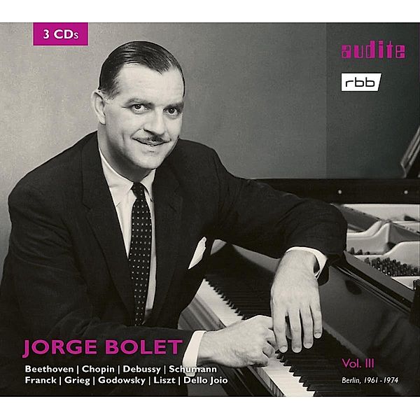 Jorge Bolet: The Berlin Radio Recordings,Vol.3, Frederic Chopin, Edvard Grieg, Melchior Franck, Claude Debussy, Justin Dello Joio