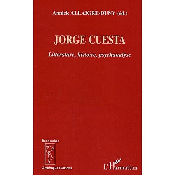 Jorge cuesta litterature histoire psycha / Hors-collection, Allaigre-Duny Annick