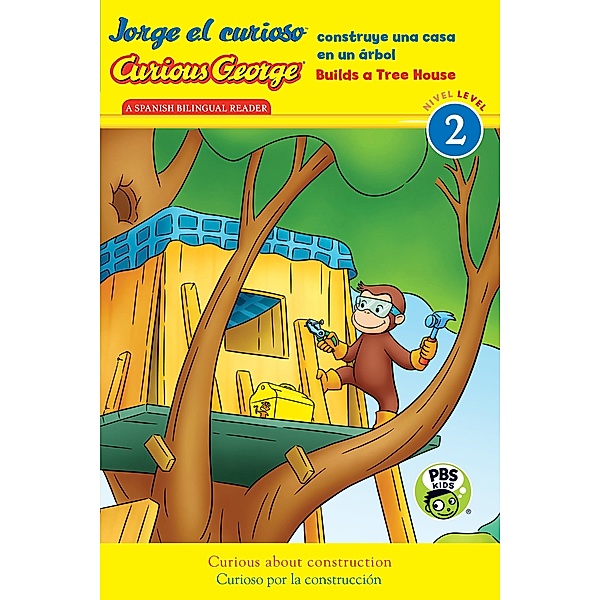 Jorge el curioso construye una casa en un arbol/Curious George Builds Tree House / Curious George, H. A. Rey