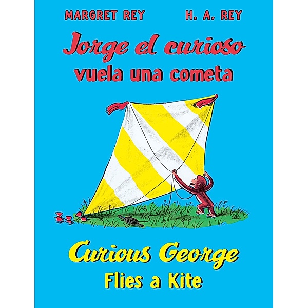 Jorge el curioso vuela una cometa/Curious George Flies a Kite (Read-aloud) / Curious George, H. A. Rey