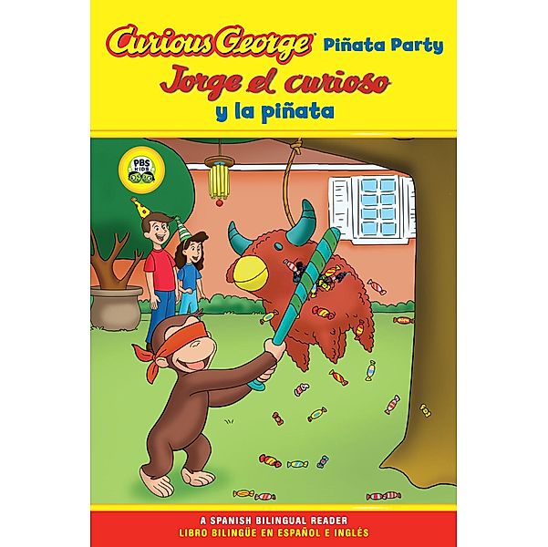 Jorge el curioso y la pinata/Curious George Pinata Party Bilingual Edition / Curious George, H. A. Rey