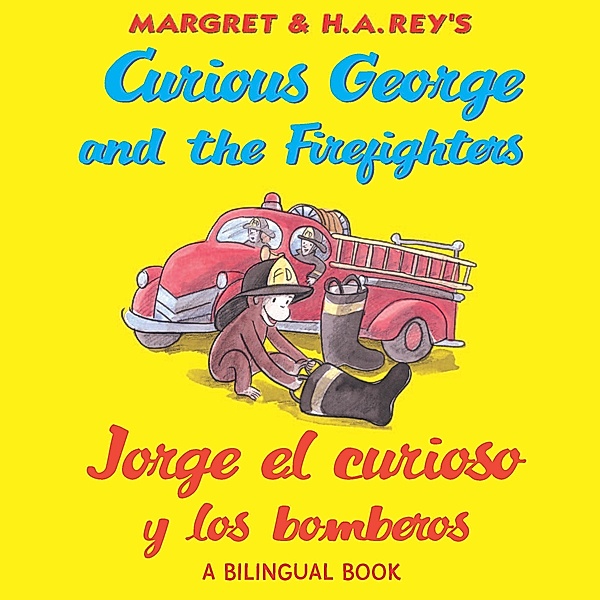 Jorge el curioso y los bomberos/Curious George and the Firefighters (Read-aloud) / Curious George, H. A. Rey