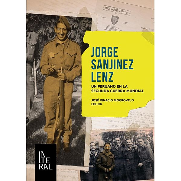 Jorge Sanjinez Lenz: un peruano en la Segunda Guerra Mundial, José Ignacio Mogrovejo Palomo