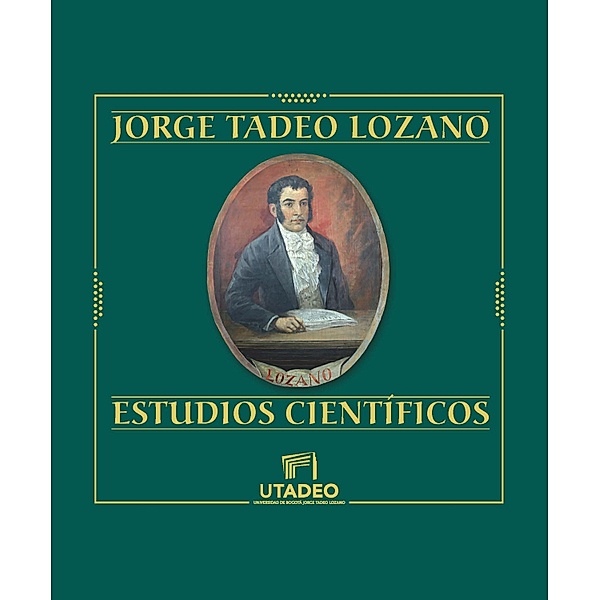 Jorge Tadeo Lozano: Estudios científicos, Universidad Jorge Tadeo Lozano
