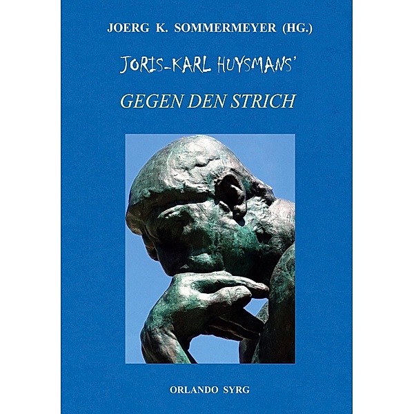 Joris-Karl Huysmans' Gegen den Strich (À Rebours) / Orlando Syrg Taschenbuch: ORSYTA Bd.132023, Joris-Karl Huysmans