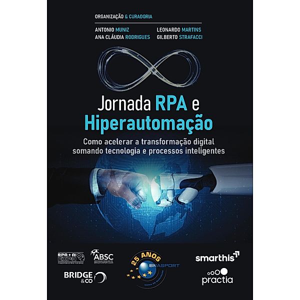 Jornada RPA e Hiperautomação / Jornada Colaborativa, Ana Cláudia Rodrigues, Antonio Muniz, Gilberto Strafacci, Leonardo Martins