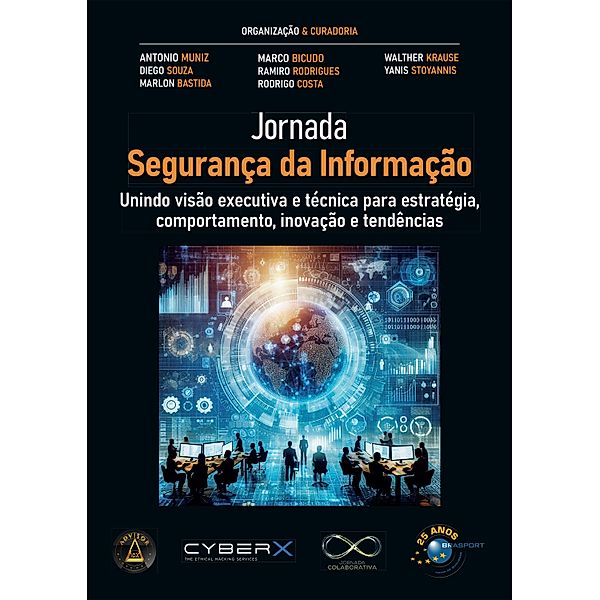 Jornada Segurança da Informação / Jornada Colaborativa, Antonio Muniz, Luiz Gustavo Ribeiro da Silva, Marcia Maximiano, Marco Bicudo, Mario Verdibello, Marlon Bastida, Pedro Bezerra, Ramiro Rodrigues, Rebeca Silva, Renato Pinheiro de Souza, Rodrigo Costa, Alexandre Freire, Salomão de Oliveira, Walther Krause, Yanis Stoyannis, Alfredo Santos, Cristiano Pimenta, Cristina Sleiman, David de Paula Santos Silva, Diego Souza, Hermann Rego, José Fontenelle