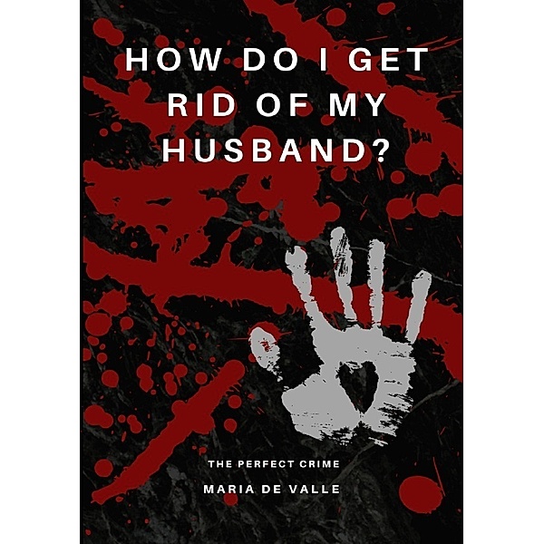 Jornal Planer: HOW DO I GET RID OF MY HUSBAND? Tips to get rid of your husband, Maria De Valle