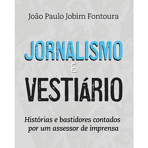 Jornalismo e vestiário, João Paulo Jobim Fontoura