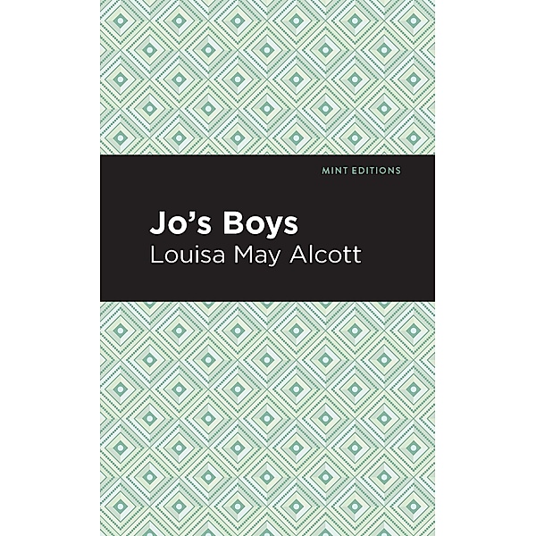 Jo's Boys / Mint Editions (The Children's Library), Louisa May Alcott