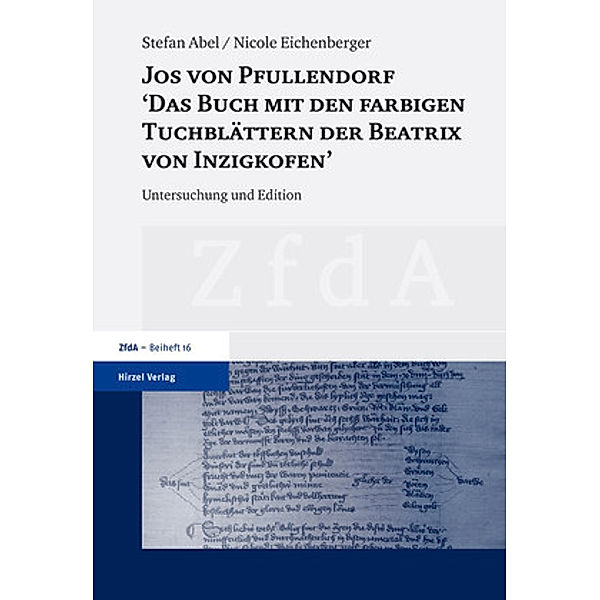 Jos von Pfullendorf: Das Buch mit den farbigen Tuchblättern der Beatrix von Inzigkofen, Stefan Abel, Nicole Eichenberger